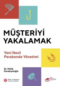 Müşteriyi Yakalamak - Yeni Nesil Perakende Yönetimi
