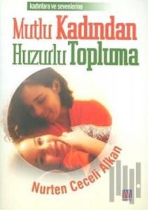 Mutlu Kadından Huzurlu Topluma