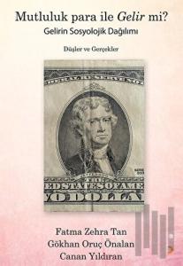 Mutluluk Para ile Gelir mi? - Gelirin Sosyolojik Dağılımı