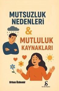 Mutsuzluk Nedenleri & Mutluluk Kaynakları