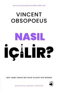 Nasıl İçilir? İçki İçme Sanatına Dair Klasik Bir Rehber