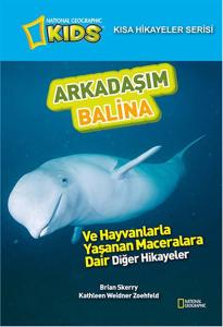 National Geographic Kids - Kısa Hikayeler Serisi Arkadaşım Balina (Ciltli)