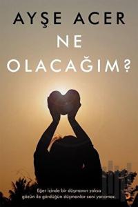 Ne Olacağım?