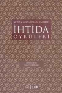 Neden Müslüman Oldum? İhtida Öyküleri