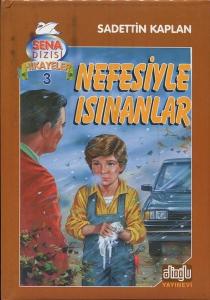 Nefesiyle Isınanlar-Sena Dizisi Hikayeler 3