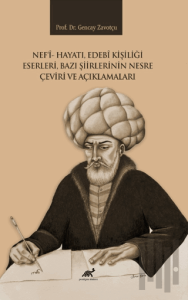 Nef'i Hayatı, Edebi Kişiliği Eserleri, Bazı Şiirlerinin Nesre Çeviri ve Açıklamaları