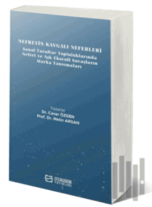 Nefretin Kavgalı Neferleri: Sanal Taraftar Topluluklarında Nefret ve Aşk Eksenli Savaşların Marka Yansımaları