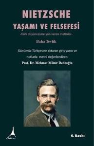 Nietzsche Yaşamı ve Felsefesi - Türk Düşüncesine Yön Veren Metinler
