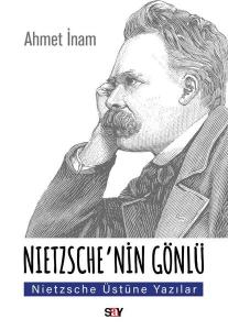 Nietzsche'nin Gönlu - Nietzsche Üstune Yazılar