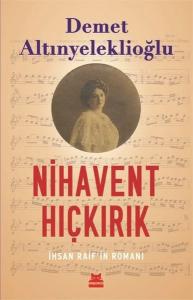 Nihavent Hıçkırık - İhsan Raifin Romanı