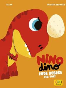 Nino Dino - Evde Bebeğe Yer Yok! (Ciltli)