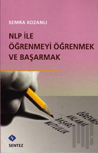 NLP ile Öğrenmeyi Öğrenmek ve Başarmak