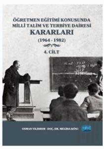 Öğretmen Eğitimi Konusunda Milli Talim ve Terbiye Dairesi Kararları - 4. Cilt