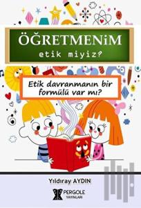 Öğretmenim Etik miyiz?