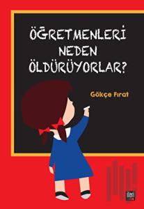Öğretmenleri Neden Öldürüyorlar?