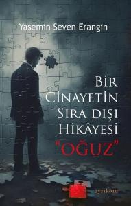 Oğuz - Bir Cinayetin Sıra Dışı Hikayesi