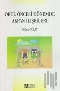 Okul Öncesi Dönemde Akran İlişkileri