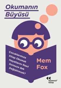 Okumanın Büyüsü - Çocuklarımıza Kitap Okumak Hayatlarını Neden Sonsuza Dek Değiştirecek?