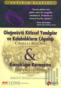 Olağanüstü Kitlesel Yanılgılar ve Kalabalıkların Çılgınlığı Karışıklığın Karmaşası