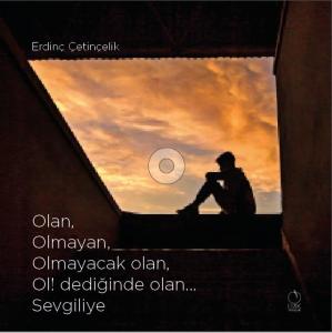 Olan Olmayan Olmayacak Olan Ol! Dediğinde Olan Sevgiliye