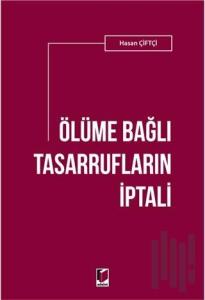 Ölüme Bağlı Tasarrufların İptali