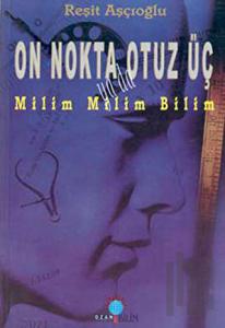 On Nokta Otuz Üç Milim Milim Bilim