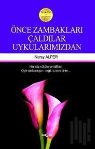 Önce Zambakları Çaldılar Uykularımızdan