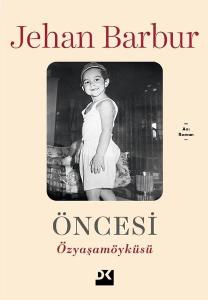 Öncesi - Özyaşamöyküsü