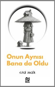 Onun Aynısı Bana da Oldu