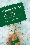 O'nun Güzel Ahlakı  Allah Rasulü'nün (s.a.v) Ashabının Güzel Ahlakı