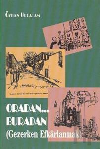 Oradan... Buradan