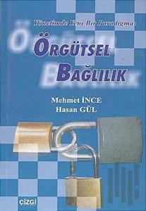 Örgütsel Bağlılık Yönetimde Yeni Bir Paradigma
