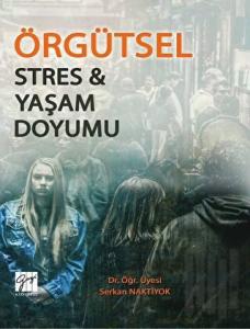 Örgütsel Stres ve Yaşam Doyumu
