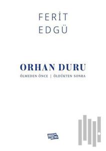 Orhan Duru - Ölmeden Önce / Öldükten Sonra