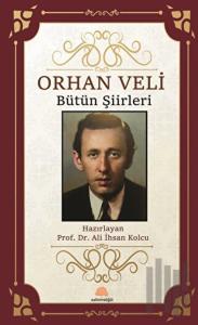 Orhan Veli Bütün Şiirleri