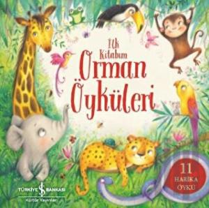 Orman Öyküleri - İlk Kitabım (Ciltli)