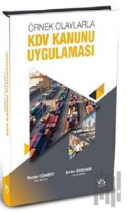 Örnek Olaylarla KDV Kanunu Uygulaması (Ciltli)