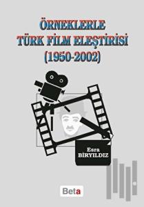 Örneklerle Türk Film Eleştirisi (1950-2002)