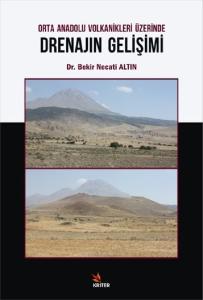 Orta Anadolu Volkanikleri Üzerinde Drenajın Gelişimi