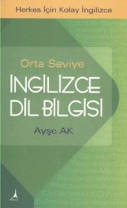 Orta Seviye İngilizce Dil Bilgisi - Herkes İçin Kolay İngilizce