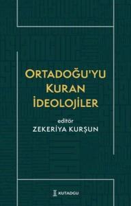 Ortadoğu’yu Kuran İdeolojiler