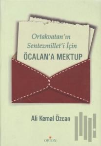 Ortakvatan’ın Sentezmillet’i İçin Öcalan’a Mektup