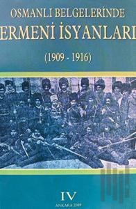 Osmanlı Belgelerinde Ermeni İsyanları 4 (1909-1916)