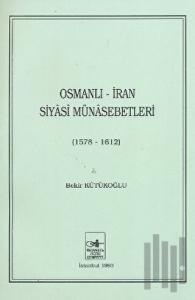 Osmanlı - İran Siyasi Münasebetleri