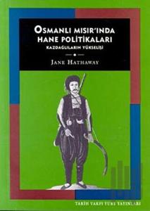 Osmanlı Mısır'ında Hane PolitikalarıKazdağlıların Yükselişi