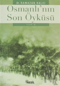 Osmanlı’nın Son Öyküsü