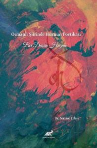 Osmanlı Şiirinde Hüznün Poetikası Bir Düşün Hüznü