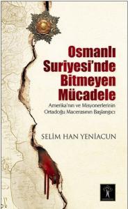 Osmanlı Suriyesi'nde Bitmeyen Mücadele