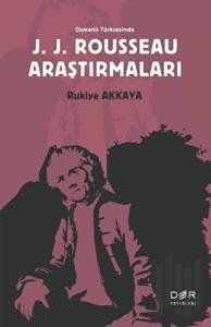 Osmanlı Türkçesinde J. J. Rousseau Araştırmaları