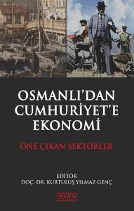 Osmanlıdan Cumhuriyet'e Ekonomi - Öne Çıkan Sektörler
